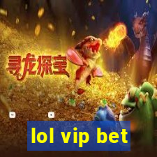 lol vip bet